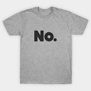 No. T-Shirt